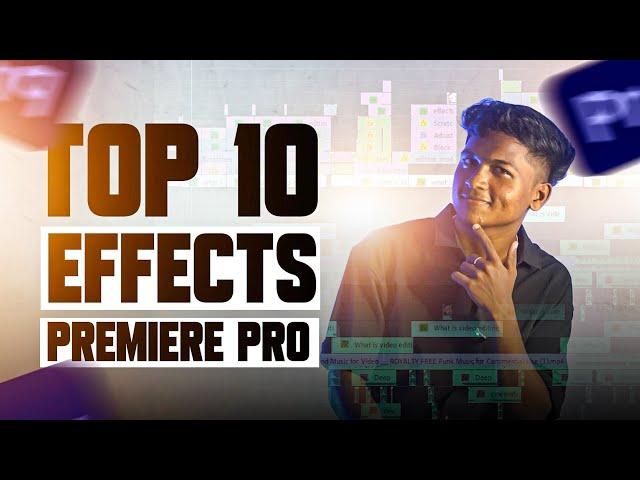 TOP 10 EFFECTS IN PREMIERE PRO! | இது போதும் | Nithin FTS #editing