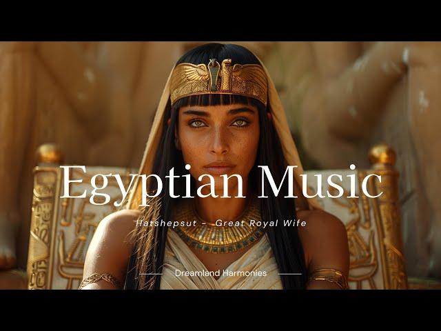 Hatshepsut - Great Royal Wife | Egyptian Music | Ancient Egyptian Ambient Music | Musical Instrument