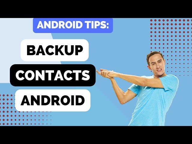 How to Backup Contacts on Android