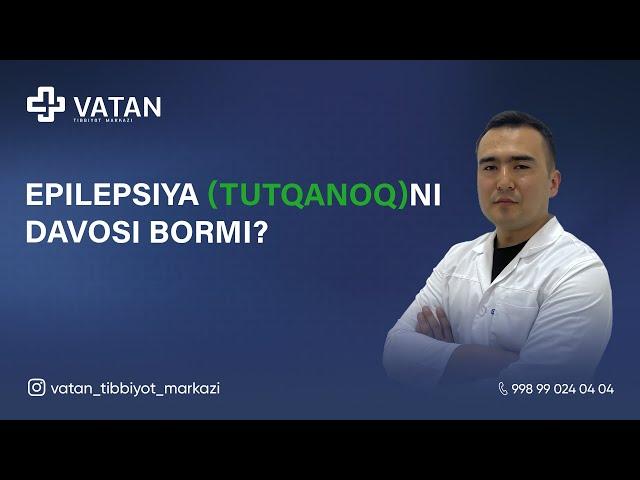 Epilepsiya (tutqanoq)ni davosi bormi?