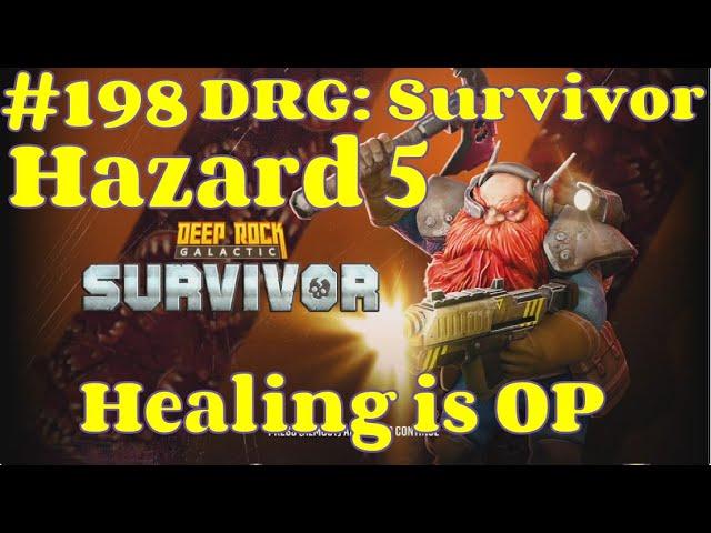 HEALING IS OP - Not Having it is.. Horrible - NO Healing Daily   | DEEP ROCK GALACTIC SURVIVOR