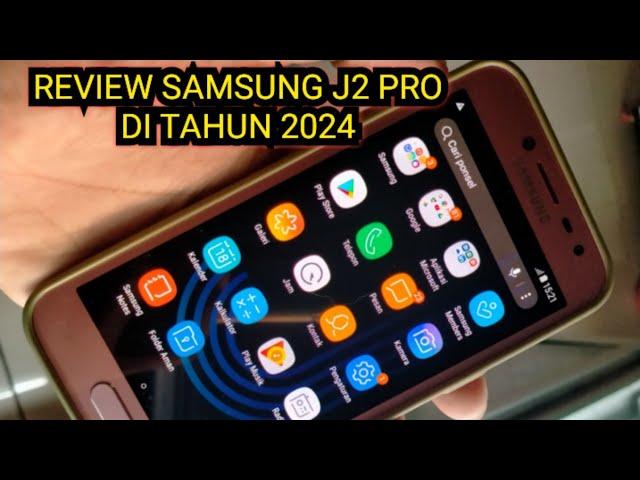 Review samsung J2 pro,apakah masih layak ditahun 2024?