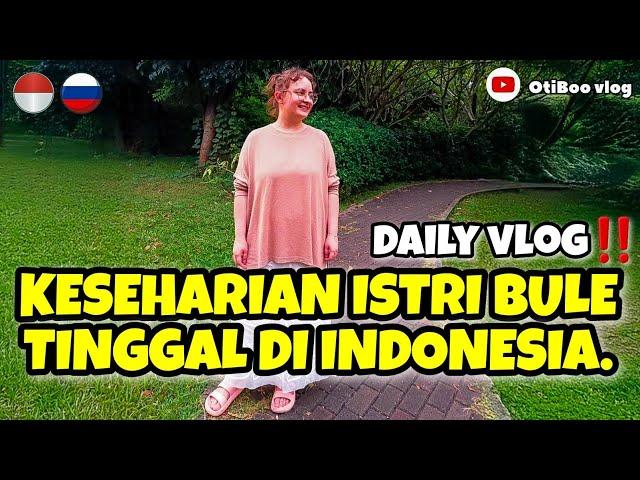 KESEHARIAN ISTRI BULE TINGGAL DI INDONESIA‼️ | 15.09.2024