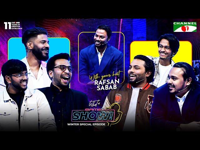 What a Show! with Rafsan Sabab | Boby, Autanu, Zaki, Amin, Ashik & Sameer