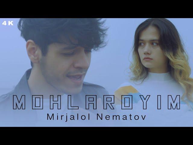 Mirjalol Nematov - Mohlaroyim (Official Video)