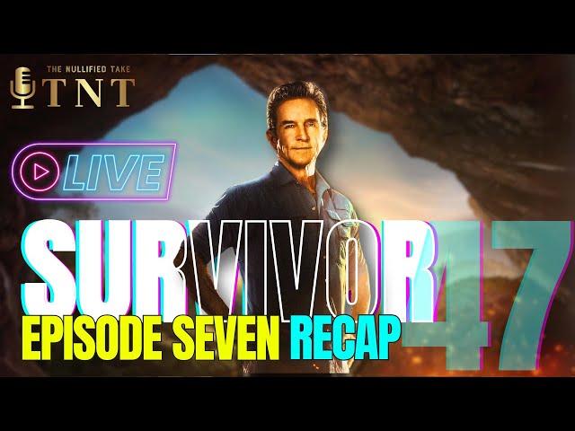 Survivor 47 | Episode 7 Review | LIVE Podcast and Chat