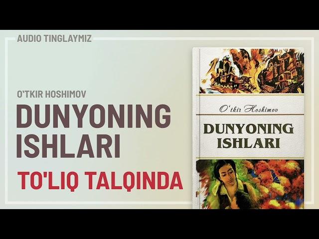 Dunyoning ishlari | Дунёнинг ишлари / To'liq talqinda