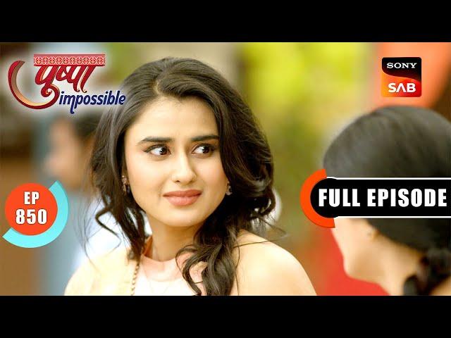 Pushpa Gets Applauded | Pushpa Impossible | Ep 850 | Full Episode | 22 Feb 2025