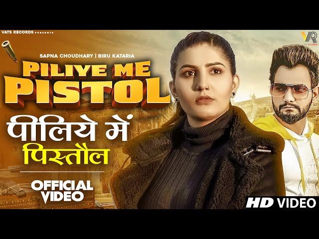 Piliye Me Pistol  (Full Video) Sapna Choudhary , Biru Kataria | New Haryanvi Songs Haryanavi 2022