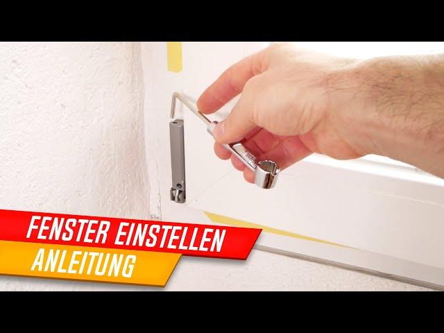 Fenster einstellen - Fensterflügel justieren - ganz einfach!