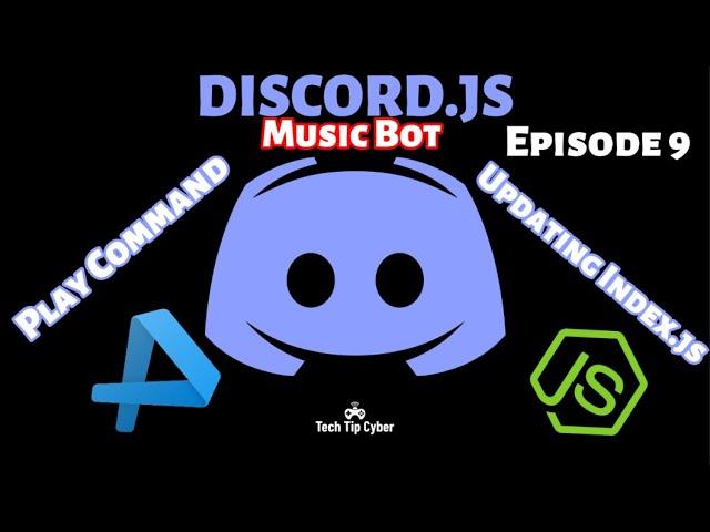 How To Make Discord.JS BOT | Episode 9 - Play Command (Embed) | Tech Tip Cyber