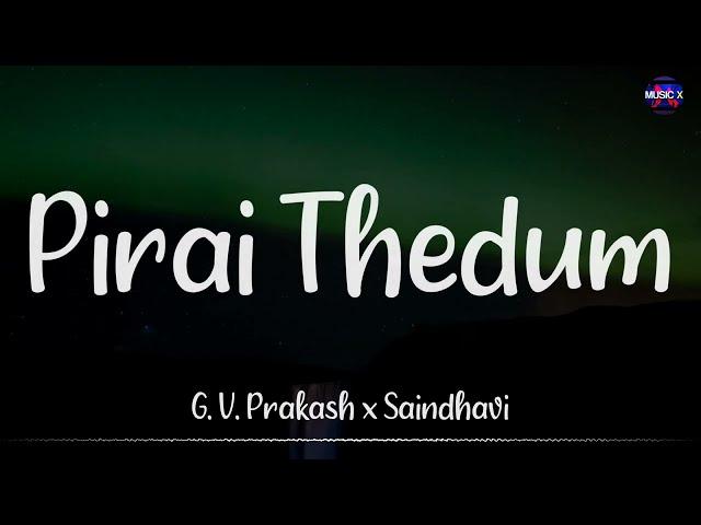 𝗣𝗶𝗿𝗮𝗶 𝗧𝗵𝗲𝗱𝘂𝗺 (Lyrics) - GV Prakash x Saindhavi | Dhanush | Mayakkam Enna /\ #PiraiThedum