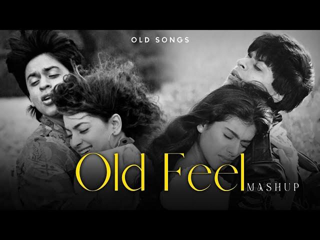 Old Feel Mashup | 90's SRK Mashup | Shah Rukh Khan | 90s hits hindi songs | 90s mashup | 90s Songs