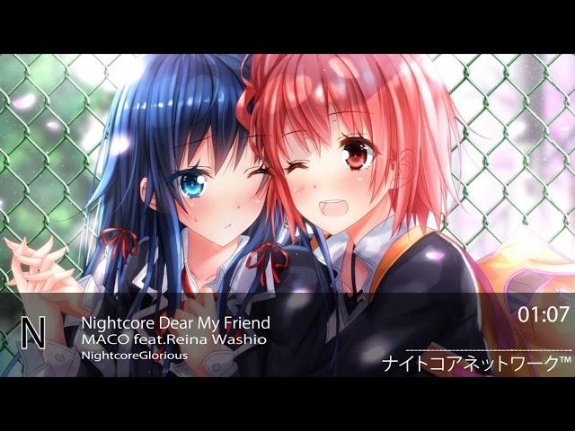 Nightcore Dear My Friend-MACO feat.Reina Washio