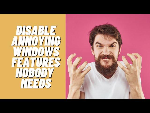 Disable These Windows Features Nobody Needs