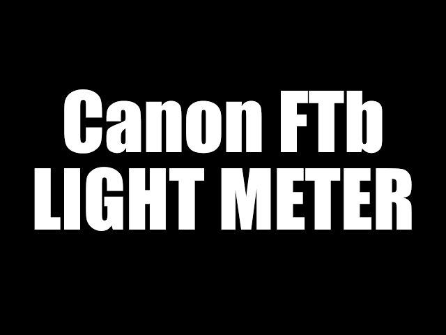 CANON FTB LIGHT METER | How-To Guide