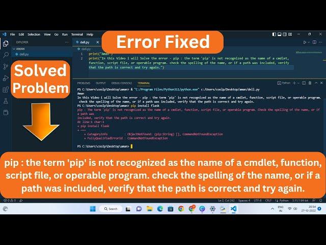 Error Fixed :- pip : the term 'pip' is not recognized as the name of a cmdlet, function, script file