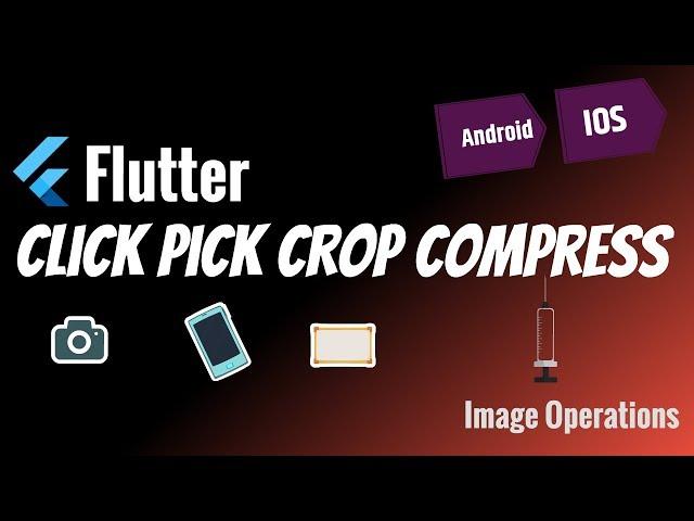 Flutter: Click | Pick | Crop | Compress an Image | AndroidX