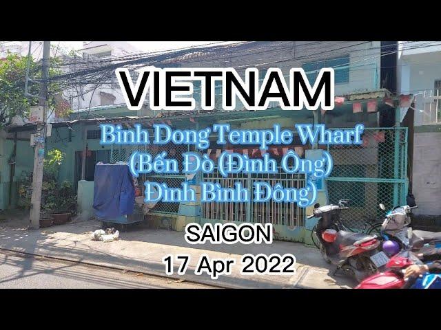 Binh Dong Temple Wharf | District 8 - Saigon | Vietnam | 17 Apr 2022