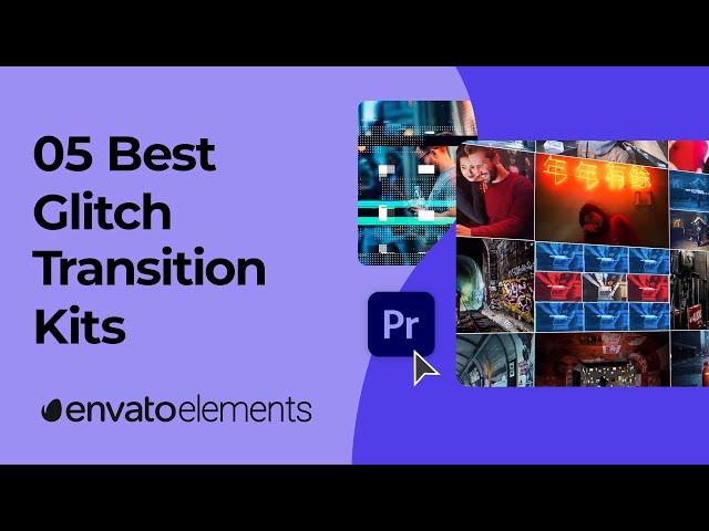 Top 5 Premiere Pro Glitch Transition Kits