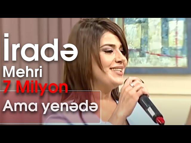 İradə Mehri - Ama yenədə (10dan sonra)