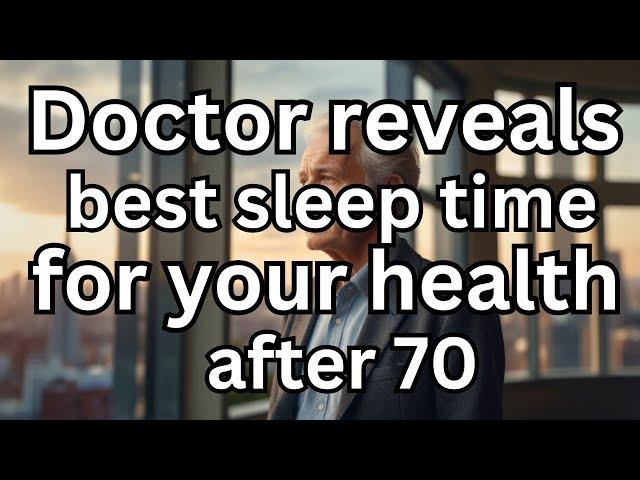 What Time Should The Elderly Go to Bed After 70 For Better Health? The Doctor Answer