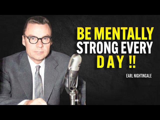 Be Mentally Strong Every Day - Earl Nightingale Motivation