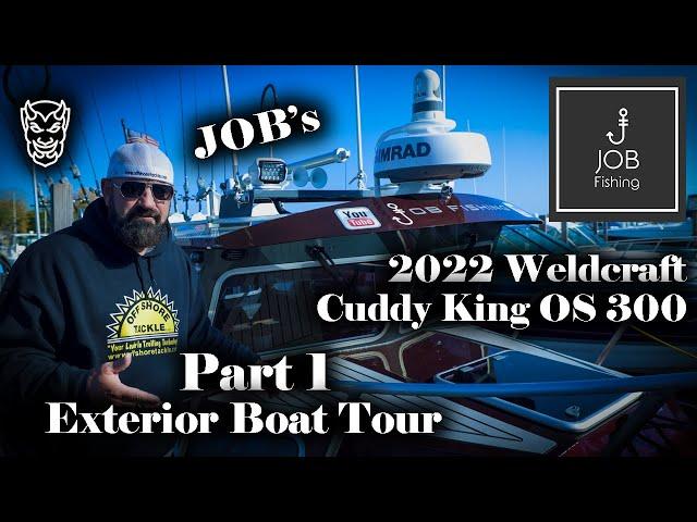 JOB's 2022 Weldcraft Cuddy King OS 300 Boat Tour - Part 1 Exterior