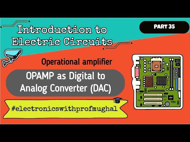 #35 Operational Amplifier  OPAMP as Digital to Analog Converter (DAC)