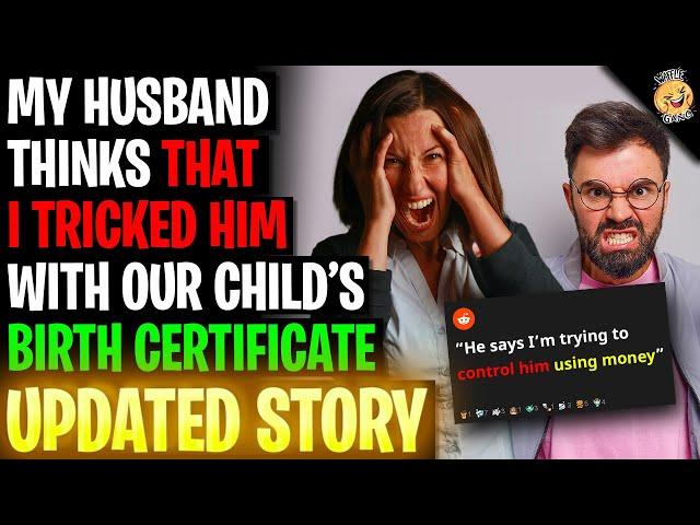 My Husband Thinks I TRICKED HIM With Our Childs Birth Certificate r/Relationships