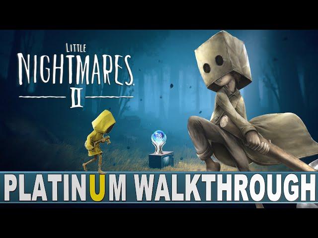 Little Nightmares 2 100% Full Platinum Walkthrough | Trophy & Achievement Guide