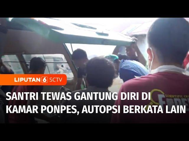 Santri Diduga Gantung Diri, Autopsi Ungkap Dugaan Tindak Pidana | Liputan 6