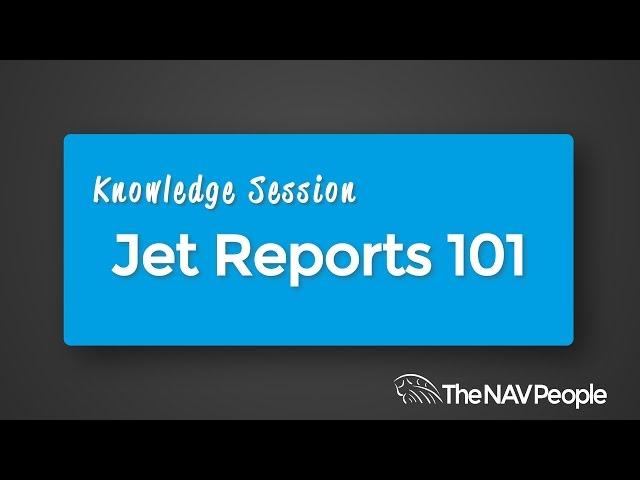 Knowledge Session  - Jet Reports 101