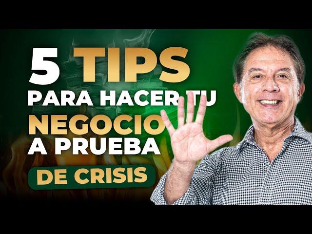 ¡5 Tips Para Proteger Tu Negocio de la Próxima Crisis Financiera!