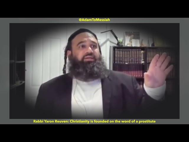 Rabbi Yaron Reuven: Christianity is founded on the word of a prostitute