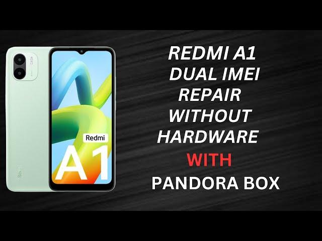 XIAOMI REDMI A1 DUAL IMEI REPAIR WITHOUT HARDWARE MODIFICATIOM DONE WITH PANDORA BOX