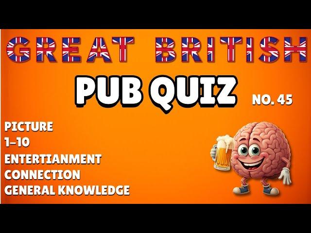 Great British Pub Quiz: Picture, 1-10, Entertainment, Connection & General Knowledge #45