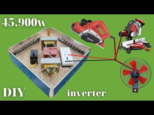 How to make a simple inverter 45900w, 2 transformers, No IC