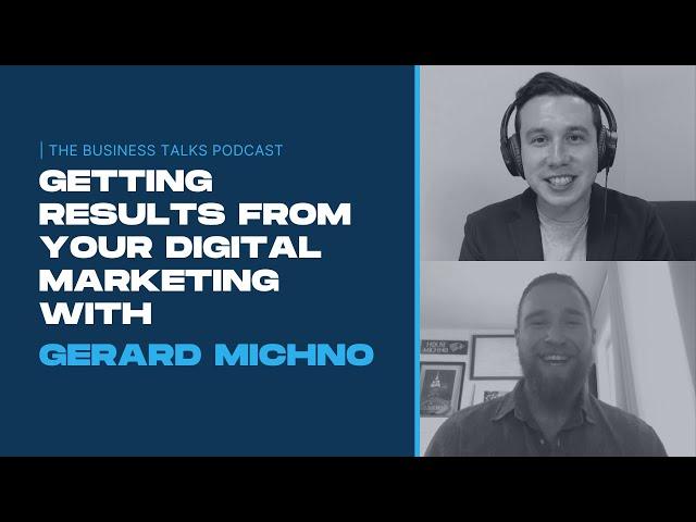 Getting Results From Your Digital Marketing with Gerard Michno