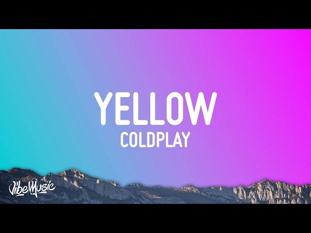 Coldplay - Yellow (Lyrics)