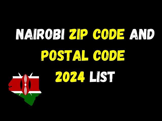 Nairobi Postal Code 2024 | Nairobi Zip code | Postal Code Kenya | Kenya address line 1