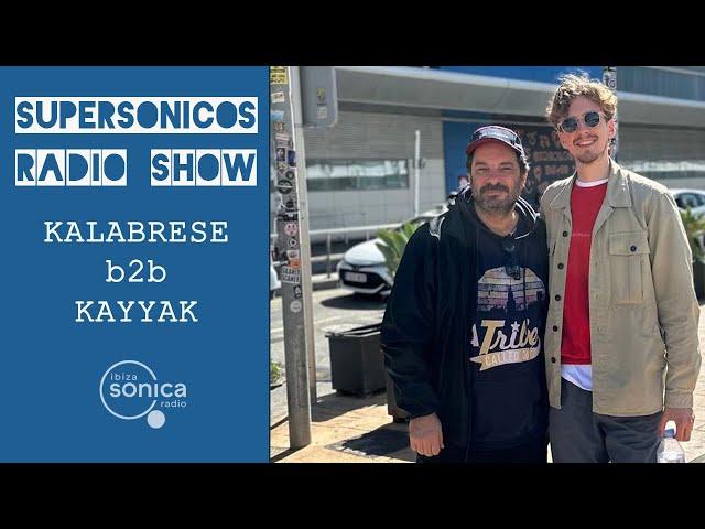 Kalabrese & KAYYAK - Supersonicos - 18 Sept 2024