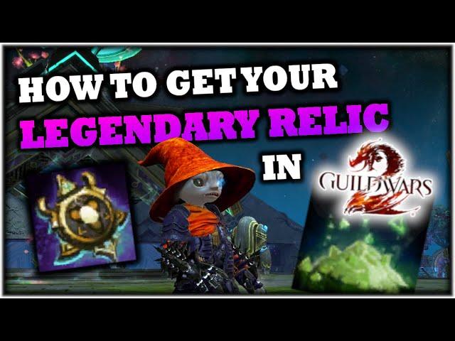 How to Make A Legendary Relic in Guild Wars 2