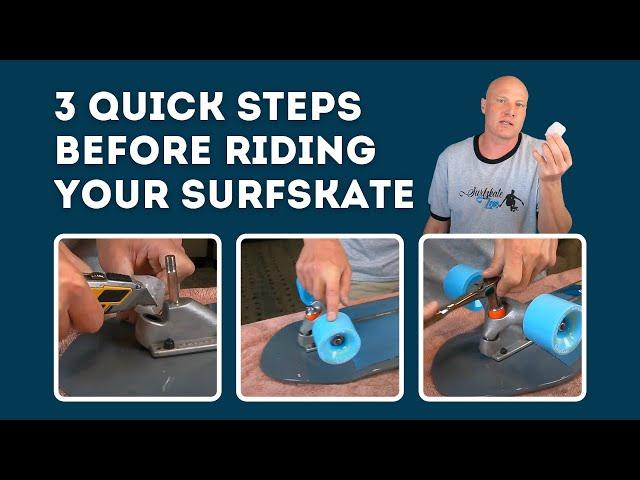 Before Riding Your Surfskate, Do These 3 Quick Things