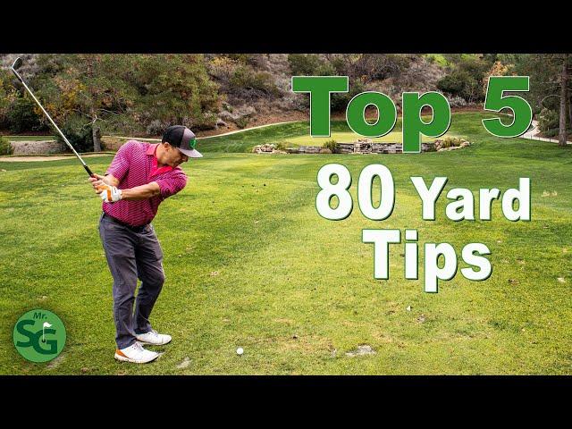 Top 5 Tips for the 80 Yard Golf Shot