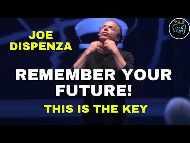 JOE DISPENZA (2020): "The KEY is remembering THE FUTURE!" | (That's the SECRET!)