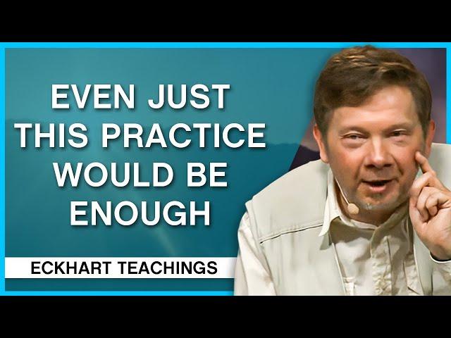 The Most Important Spiritual Practice | Eckhart Tolle Teachings