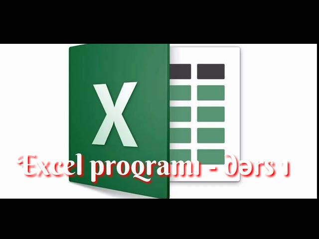 Microsoft Excel proqramı- Excel- ə giriş ( dərs 1