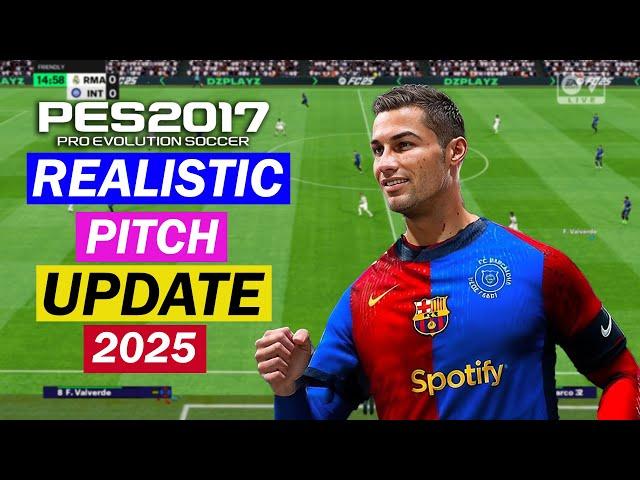 PES 2017 NEW REALISTIC PITCH UPDATE 2025