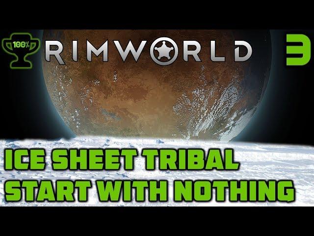 Raids and Ambushes - Rimworld Ice Sheet Tribal Episode 3 [Rimworld Beta 18 Ice Sheet Challenge]